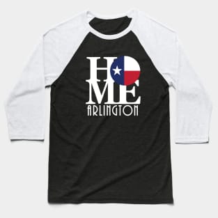 HOME Arlington TX (white ink) Baseball T-Shirt